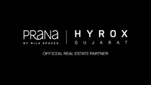 PRANA by Nila Spaces Partners with IndusInd Bank HYROX Gujarat as Official Real Estate Partner, Bringing Power Living to the Fitness Arena
